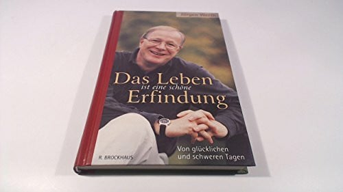 Werth, Jürgen Das Leben ist eine schöne Erfindung: Von glücklichen und schweren Tagen (ABCteam-Geschenkbände - R. Brockhaus)