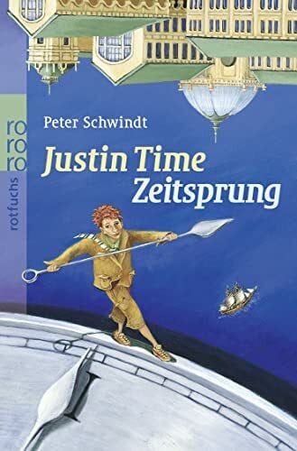 Schwindt, Peter Zeitsprung (Justin Time, Band 1)