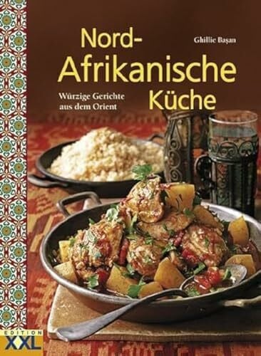 Basan, Ghillie Nord-Afrikanische Küche: Würzige Gerichte aus dem Orient