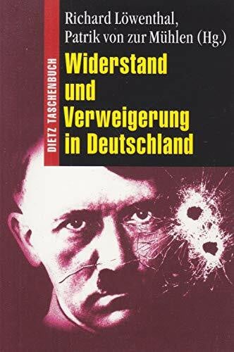 Beier, Gerhard Widerstand und Verweigerung in Deutschland 1933 bis 1945 (Dietz-Taschenbücher)