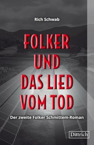 Schwab, Rich Folker und das Lied vom Tod: Der zweite Folker Schmittem-Roman (Folker Schmittem-Krimis)