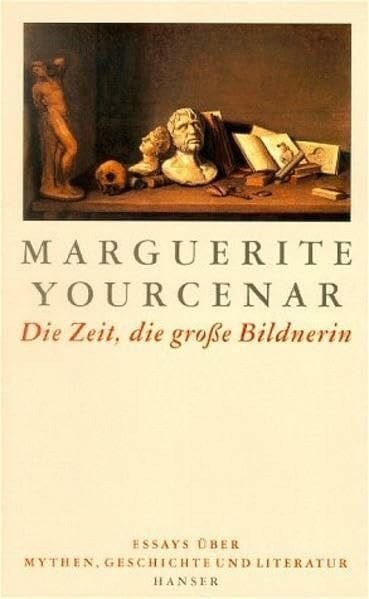 Soellner, Hedda Die Zeit, die große Bildnerin. Essays über Mythen, Geschichte und Literatur