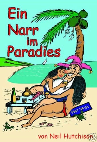 Neil Hutchison Ein Narr im Paradies, Thailand Pattaya