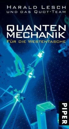 Lesch, Harald Quantenmechanik für die Westentasche: In Zus.-Arb. m. d. Quot-Team
