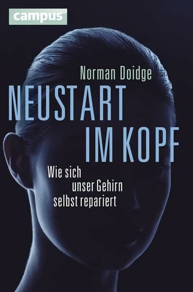 Neubauer, Jürgen Neustart im Kopf: Wie sich unser Gehirn selbst repariert