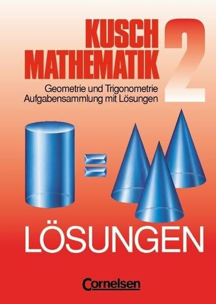 Glocke, Prof. Dr. Theo Kusch: Mathematik - Aktuelle Ausgabe: Mathematik, Neuausgabe, Bd.2, Geometrie und Trigonometrie: Passend z. 11., neubearb. Aufl.