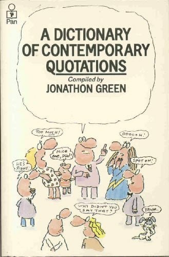 Green, Jonathon A Dictionary of Contemporary Quotations