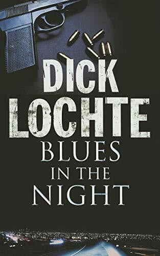 Lochte, Dick Blues in the Night: A Thriller Set Amongst the Gangs of LA