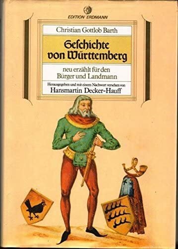Christian Gottlob Barth Geschichte von Württemberg. Neu erzählt für den Bürger und Landmann