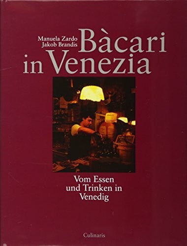 Zardo, Manuela Bàcari in Venezia: Vom Essen und Trinken in Venedig