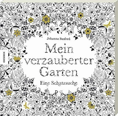 Basford, Johanna Mein verzauberter Garten: Eine Schatzsuche. Ausmalbuch für Erwachsene zum Entspannen und Stress abbauen.