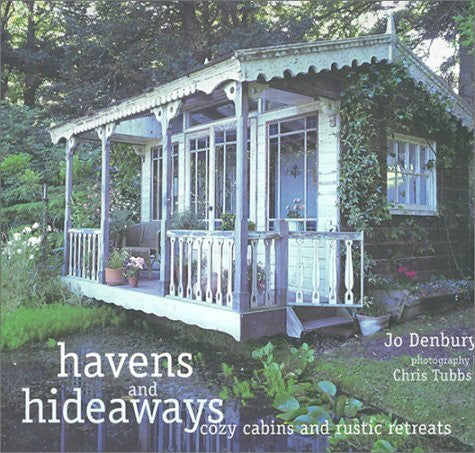 Tubbs, Chris Havens and Hideaways: Cozy Cabins and Rustic Retreats