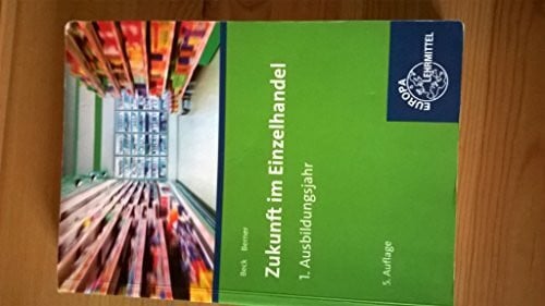 Berner, Steffen Zukunft im Einzelhandel 1. Ausbildungsjahr: Lehrbuch
