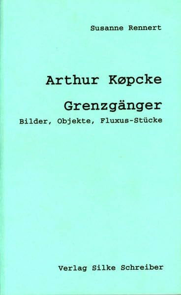 Rennert, Susanne Arthur Köpcke (1928-1977): Grenzgänger