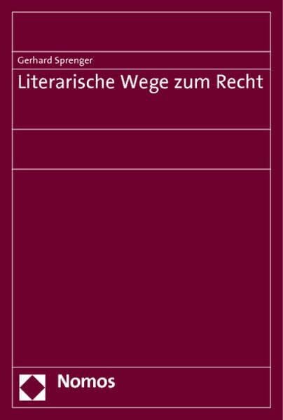 Sprenger, Gerhard Literarische Wege zum Recht