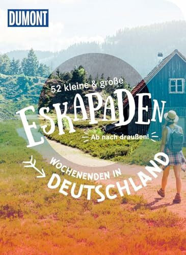 Loos, Nina 52 kleine & große Eskapaden – Wochenenden in Deutschland: Ab nach draußen! (DUMONT Eskapaden)