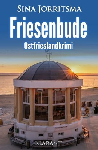 Jorritsma, Sina Friesenbude. Ostfrieslandkrimi - Borkum Krimi - Nordseekrimi (Mona Sander und Enno Moll ermitteln, Band 62)
