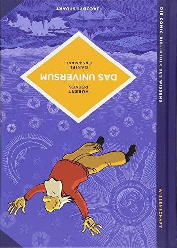Hubert Reeves Das Universum: Kosmische und künstlerische Kreativität (Die Comic-Bibliothek des Wissens): Kreativität im Kosmos und in der Kunst