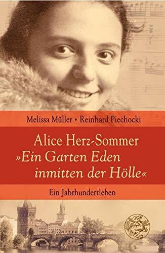 Müller, Melissa Alice Herz-Sommer - 'Ein Garten Eden inmitten der Hölle': Ein Jahrhundertleben