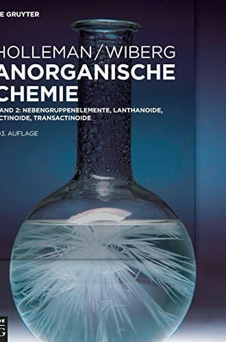 Wiberg, Nils Nebengruppenelemente, Lanthanoide, Actinoide, Transactinoide: Nebengruppenelemente, Lanthanoide, Actinoide, Transactinoide, Anhänge (Holleman • Wiberg Anorganische Chemie, Band 2)