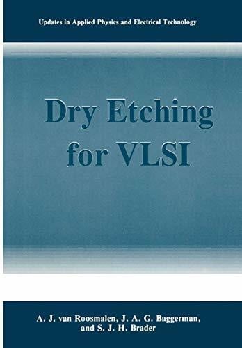 Brader, S.J.H. Dry Etching for VLSI (Updates in Applied Physics and Electrical Technology)