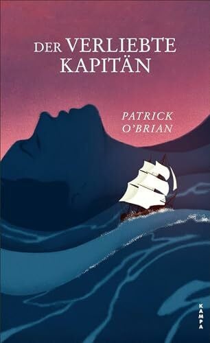 Wannenmacher, Jutta Der verliebte Kapitän: Das zweite Abenteuer für Aubrey und Maturin (Die Abenteuer von Aubrey und Maturin)