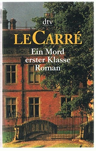 John le Carré Ein Mord erster Klasse. Roman (Allgemeine Reihe. Bastei Lübbe Taschenbücher)