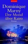 Lazarowicz, Anja Der Mond über Kairo: Roman: Roman. Deutsche Erstausgabe