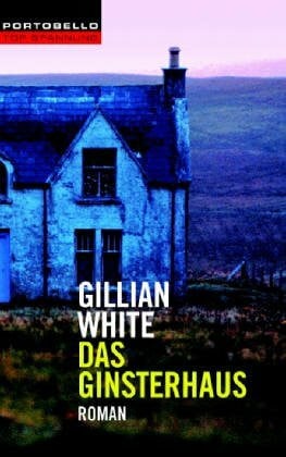White, Gillian (Verfasser) Das Ginsterhaus, Sonderausgabe