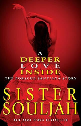 Souljah, Sister A Deeper Love Inside: The Porsche Santiaga Story