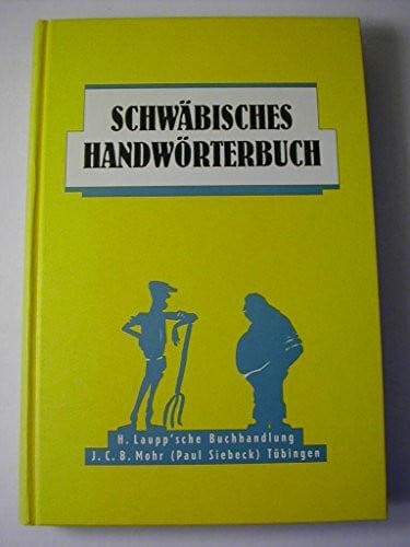 Hermann Fischer Wilhelm Pfleiderer Hermann Fischer Hermann Taigel Schwäbisches Handwörterbuch