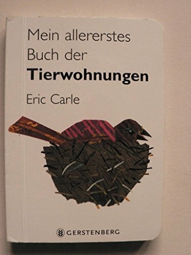 Carle, Eric Mein allererstes Buch der Tierwohnungen