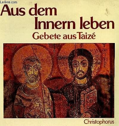 Frère Roger Aus dem Innern leben. Gebete aus Taize. ( Geschenkhefte)