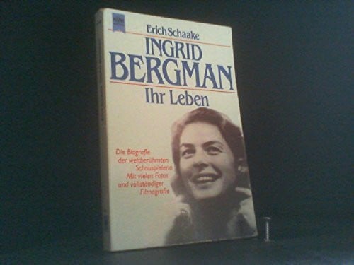 Schnaake, Erich Ingrid Bergman: Ihr Leben.
