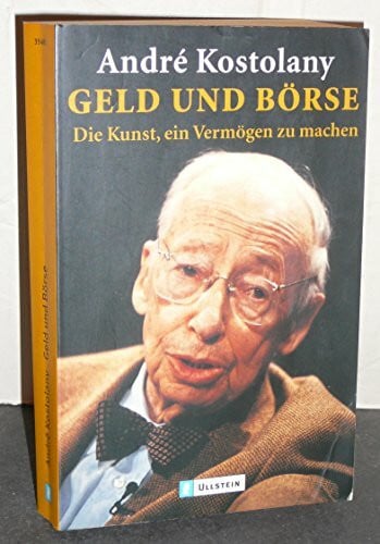 Kostolany, André Geld und Börse: Die Kunst, ein Vermögen zu machen