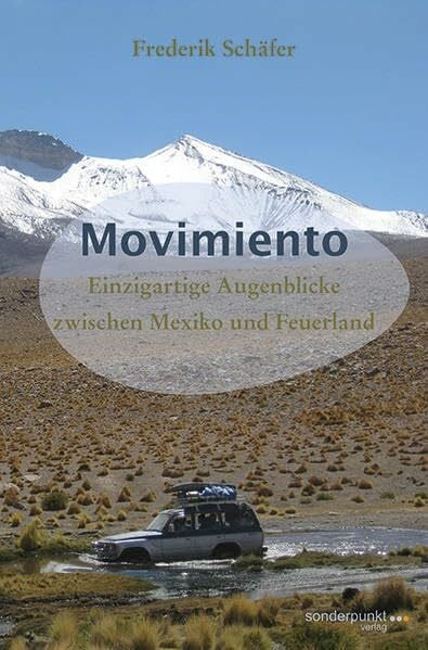 Schäfer, Frederik Movimiento: Einzigartige Momente zwischen Mexiko und Feuerland
