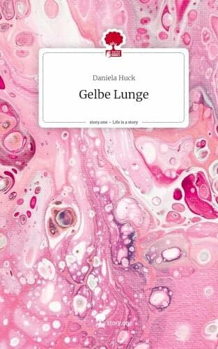 Huck, Daniela Gelbe Lunge. Life is a Story - story.one