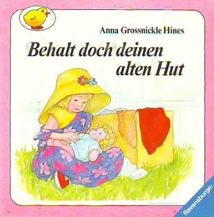 Grossnickle Hines, Anna Behalt doch deinen alten Hut (Ravensburger Kleine Ravensburger)