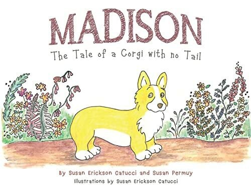 Catucci, Susan Erickson Madison: The Tale of a Corgi with no Tail