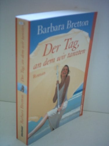 Bretton, Barbara Der Tag, an dem wir tanzten