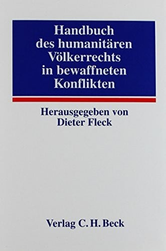 Wolfrum, Rüdiger Handbuch des humanitären Völkerrechts in bewaffneten Konflikten