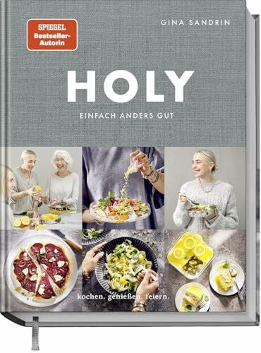 kleine Holthaus, Thorsten Holy: Einfach himmlisch gut. Kochen, Genießen, Feiern.: Einfach anders gut. Kochen. Genießen. Feiern.