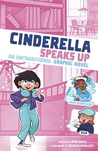 Hallett, Braden Cinderella Speaks Up: An Untraditional Graphic Novel (I Fell into a Fairy Tale)
