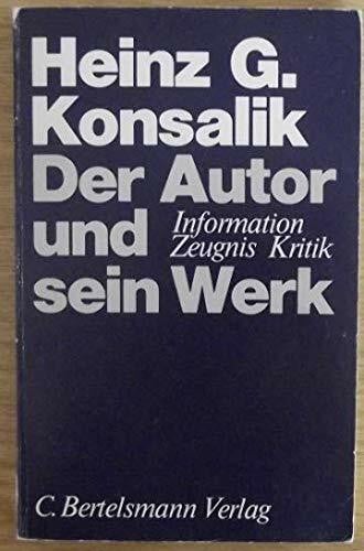 Heinz Puknus Heinz G. Konsalik: Der Autor und sein Werk (Information, Zeugnis, Kritik)