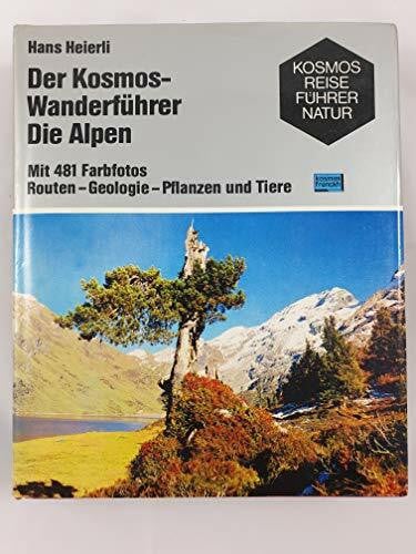 Hans Heierli Der Kosmos-Wanderführer. Die Alpen. Routen - Geologie - Pflanzen und Tiere
