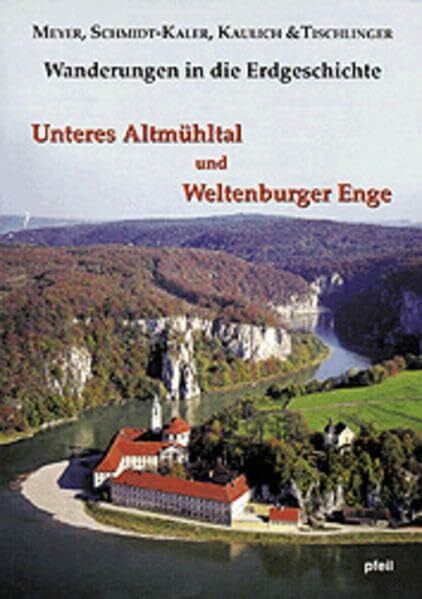 Kaulich, Brigitte Wanderungen in die Erdgeschichte, Bd.6, Unteres Altmühltal und Weltenburger Enge
