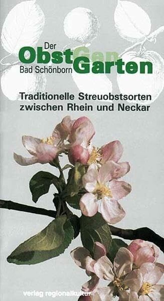 Gemeindeverwaltung Bad Schönborn Der Obst-Gen-Garten und Bad Schönborn: Traditionelle Streuobstsorten zwischen Rhein und Neckar