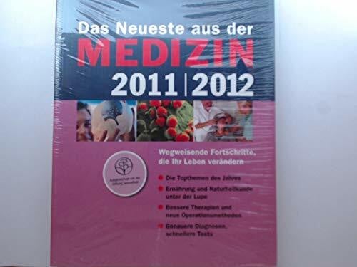 Autorenkollektiv Medizin und Gesundheit Das Neueste aus der Medizin 2011/2012: Wegweisende Fortschritte, die ihr Leben verändern