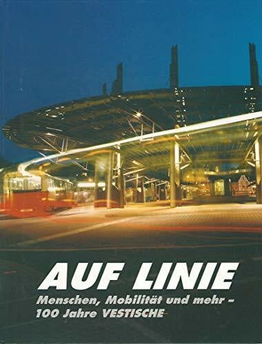 Vestische Strassenbahnen GmbH Auf Linie: Mobilität, Menschen und mehr - 100 Jahre VESTISCHE