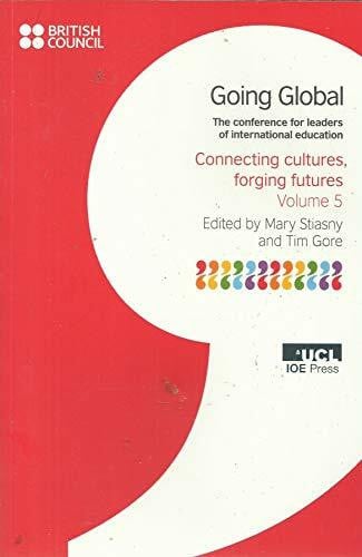 Gore OBE, Tim Connecting Cultures, Forging Futures (Volume 5) (Going Global)